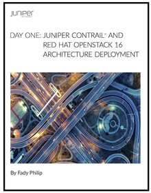 Day One: Juniper Contrail and Red Hat OpenStack 16 Architecture Deployment