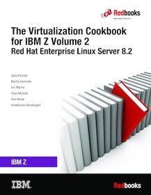 The Virtualization Cookbook for IBM Z Volume 2: Red Hat Enterprise Linux 8.2