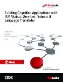 Building Cognitive Applications with IBM Watson Services: Volume 5 Language Translator