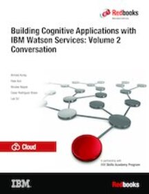 Building Cognitive Applications with IBM Watson Services: Volume 2 Conversation
