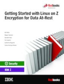 Getting Started with Linux on Z Encryption for Data At-Rest