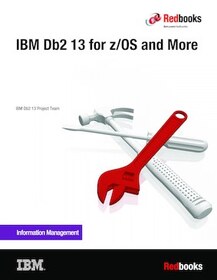 IBM Db2 13 for z/OS and More