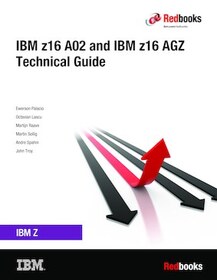 IBM z16 A02 and IBM z16 AGZ Technical Guide