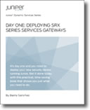 Day One: Deploying SRX Series Services Gateways