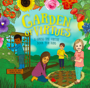 Garden of Virtues: A Guess-the-Virtue Book for Kids (Hardcover)