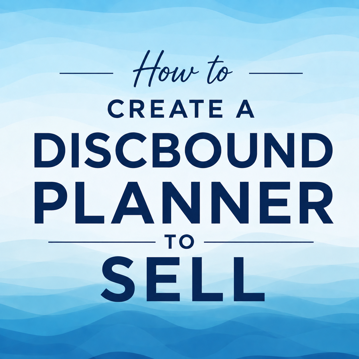 How to Create a Discbound Planner to Sell