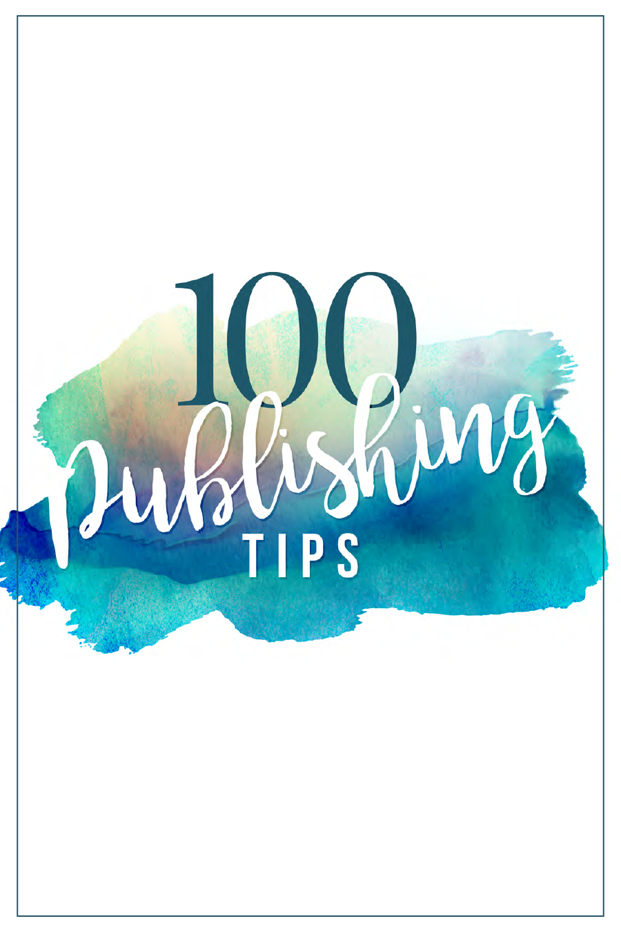100 publishing tips for authors and creators