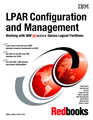 LPAR Configuration and Management Working with IBM eServer iSeries Logical Partitions