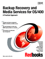 Backup Recovery and Media Services for OS/400: A Practical Approach