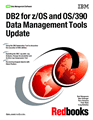 DB2 for z/OS and OS/390 Data Management Tools Update