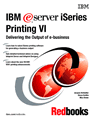 IBM eServer iSeries Printing VI:Delivering the Output of e-business