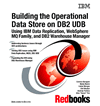 Building the Operational Data Store on DB2 UDB Using IBM Data Replication, WebSphere MQ Family, and DB2 Warehouse Manager