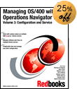 Managing OS/400 with Operations Navigator V5R1 Volume 3: Configuration and Service