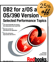 DB2 for z/OS and OS/390 Version 7 Selected Performance Topics