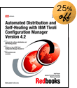 Automated Distribution and Self-Healing with IBM Tivoli Configuration Manager V 4.2