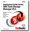 Deployment Guide Series: IBM Tivoli Storage Manager V5.5