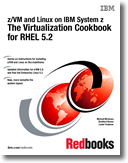 z/VM and Linux on IBM System z The Virtualization Cookbook for RHEL 5.2
