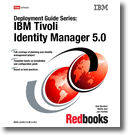 Deployment Guide Series: IBM Tivoli Identity Manager 5.0