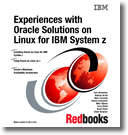 Experiences with Oracle Solutions on Linux for IBM System z