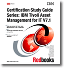 Certification Study Guide Series: IBM Tivoli Asset Management for IT V7.1