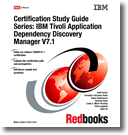 Certification Study Guide Series: IBM Tivoli Application Dependency Discovery Manager V7.1