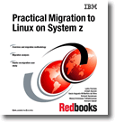 Practical Migration to Linux on System z