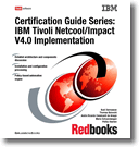 Certification Guide Series: IBM Tivoli Netcool/Impact V4.0 Implementation