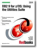 DB2 9 for z/OS: Using the Utilities Suite