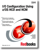I/O Configuration Using z/OS HCD and HCM