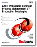 z/OS: WebSphere Business Process Management V7 Production Topologies