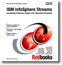 IBM InfoSphere Streams: Assembling Continuous Insight in the Information Revolution