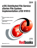 z/OS Distributed File Service zSeries File System Implementation z/OS V1R13