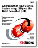 An introduction to z/VM Single System Image (SSI) and Live Guest Relocation (LGR)