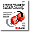 Scaling BPM Adoption: From Project to Program with IBM Business Process Manager