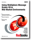 Using WebSphere Message Broker V8 in Mid-Market Environments