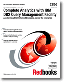 Complete Analytics with IBM DB2 Query Management Facility: Accelerating Well-Informed Decisions Across the Enterprise