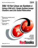 DB2 10 for Linux on System z Using z/VM v6.2, Single System Image Clusters and Live Guest Relocation