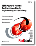 IBM Power Systems Performance Guide: Implementing and Optimizing