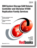 IBM System Storage SAN Volume Controller and Storwize V7000 Replication Family Services