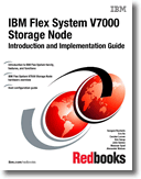 IBM Flex System V7000 Storage Node Introduction and Implementation Guide