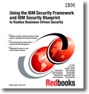 Using the IBM Security Framework and IBM Security Blueprint to Realize Business-Driven Security