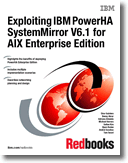 Exploiting IBM PowerHA SystemMirror V6.1 for AIX Enterprise Edition