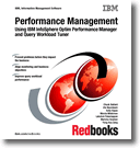 Performance Management: Using IBM InfoSphere Optim Performance Manager and Query Workload Tuner