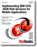 Implementing IBM CICS JSON Web Services for Mobile Applications