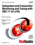Subsystem and Transaction Monitoring and Tuning with DB2 11 for z/OS