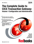 The Complete Guide to CICS Transaction Gateway Volume 1 Configuration and Administration