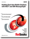 Building Real-time Mobile Solutions with MQTT and IBM MessageSight