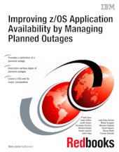 Improving z/OS Application Availability by Managing Planned Outages
