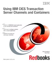 Using IBM CICS Transaction Server Channels and Containers