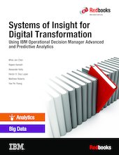 Systems of Insight for Digital Transformation: Using IBM Operational Decision Manager Advanced and Predictive Analytics